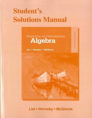 Паперова книга «Student Solutions Manual for Beginning and Intermediate Algebra», авторів Гарі Кленденен, Джон Горнсбі, Маргарет Ліал - фото №1