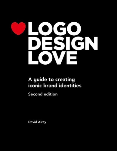 Бумажная книга «Logo Design Love:  A guide to creating iconic brand identities», автор Дэвид Эйри - фото №1