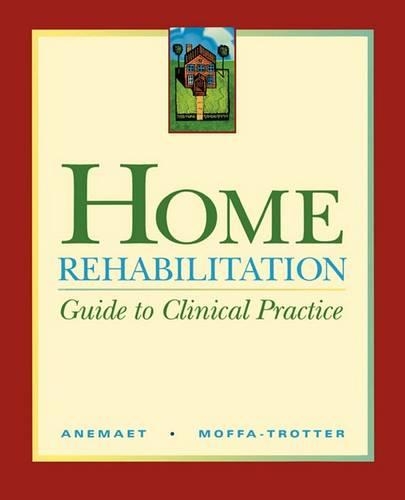 Паперова книга «Home Rehabilitation: Guide to Clinical Practice», авторів Мішель Е. Моффа-Троттер, Венді К. Анемает - фото №1