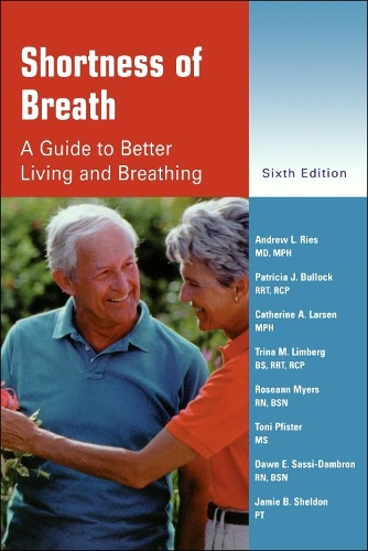 Паперова книга «Shortness of Breath: A Guide to Better Living and Breathing», авторів Ендрю Л. Ріс, Доун Е. Сассі-Дамброн, Джеймі Б. Шелдон, Патриція Дж. Буллок, Розанна Майерс, Тоні Пфістер, Тріна М. Лімберг, Вільям Д. Ларсен - фото №1
