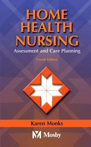 Бумажная книга «Home Health Nursing: Assessment and Care Planning», автор Карен Э. Монкс - фото №1