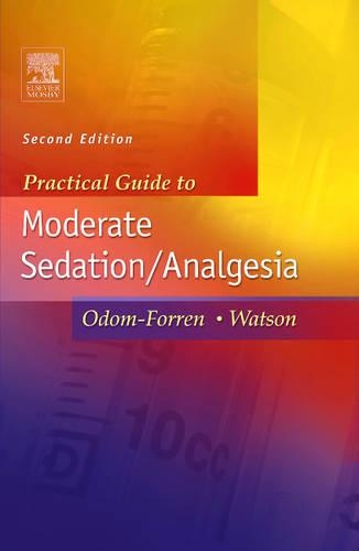 Паперова книга «Practical Guide to Moderate Sedation/Analgesia», авторів Донна С. Вотсон, Ян Одом-Форрен - фото №1
