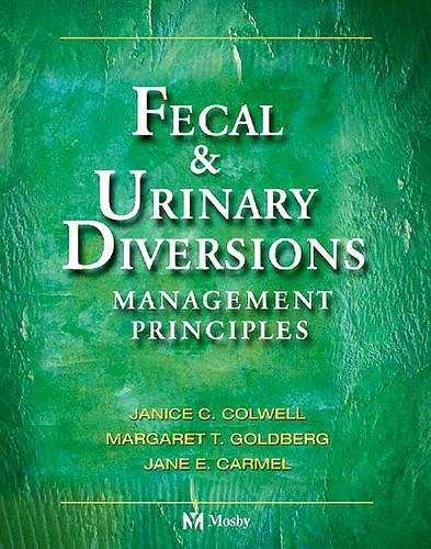 Бумажная книга «Fecal & Urinary Diversions: Management Principles», авторов Джейн Э. Кармел, Дженис К. Колвелл, Маргарет Т. Голдберг - фото №1