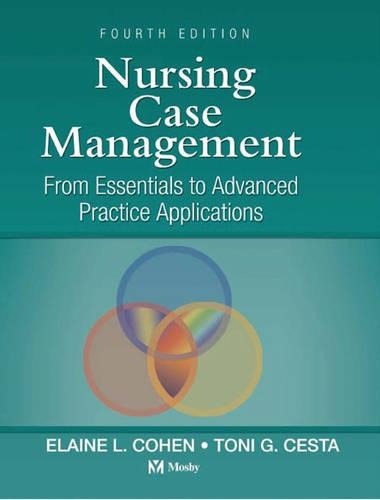 Паперова книга «Nursing Case Management: From Essentials to Advanced Practice Applications», авторів Елейн Коен, Тоні Г. Сеста - фото №1