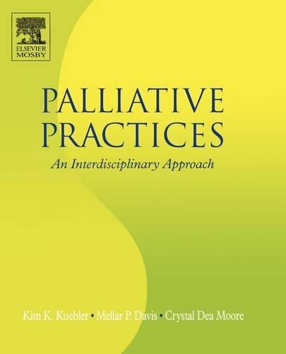 Бумажная книга «Palliative Practices: An Interdisciplinary Approach», авторов Кристал Деа Мур, Ким К Кюблер, Меллар П. Дэвис - фото №1