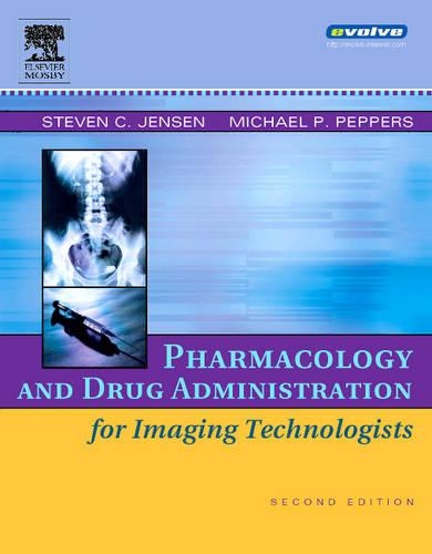 Бумажная книга «Pharmacology and Drug Administration for Imaging Technologists», авторов Майкл П. Пепперс, Стивен С. Дженсен - фото №1