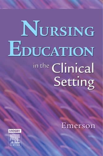 Бумажная книга «Nursing Education in the Clinical Setting», автор Роберта Дж. Эмерсон - фото №1