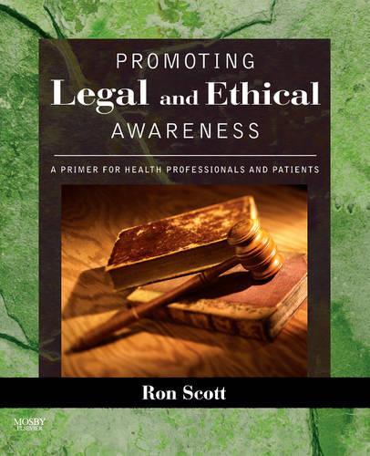 Бумажная книга «Promoting Legal and Ethical Awareness: A Primer for Health Professionals and Patients», автор Рональд В. Скотт - фото №1