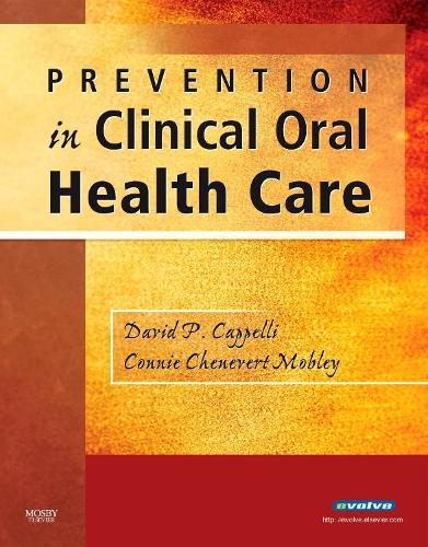 Бумажная книга «Prevention in Clinical Oral Health Care», авторов Конни Ченеверт Мобли, Дэвид П. Каппелли - фото №1