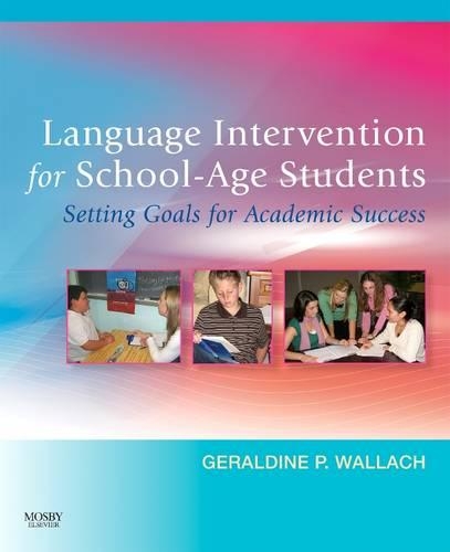 Бумажная книга «Language Intervention for School-Age Students: Setting Goals for Academic Success», автор Джеральдин П. Валлах - фото №1