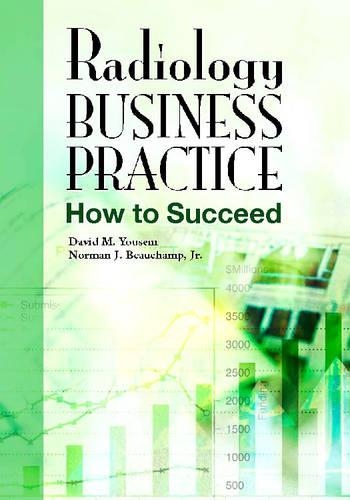 Паперова книга «Radiology Business Practice: How to Succeed», авторів Девід М. Юсем, Норман Дж. Бошамп - фото №1
