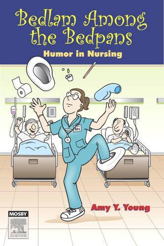 Паперова книга «Bedlam Among the Bedpans: Humor in Nursing», автор Емі Й. Янг - фото №1