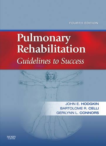 Бумажная книга «Pulmonary Rehabilitation: Guidelines to Success», авторов Бартоломе Р. Челли, Джерилинн А. Коннорс, Джон Э. Ходжкин - фото №1