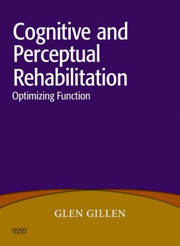 Паперова книга «Cognitive and Perceptual Rehabilitation: Optimizing Function», автор Глен Гіллен - фото №1