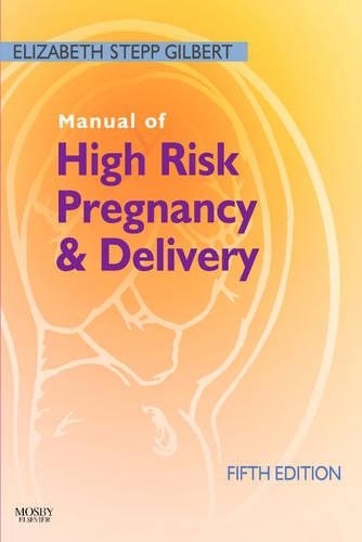 Бумажная книга «Manual of High Risk Pregnancy and Delivery», автор Элизабет С. Гилберт - фото №1