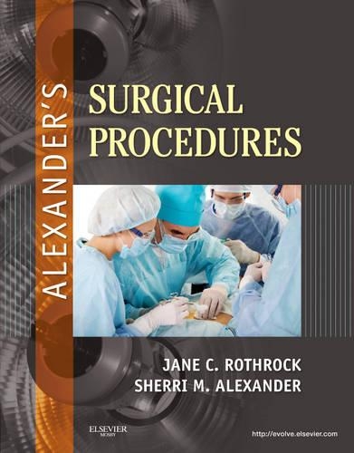 Бумажная книга «Alexander's Surgical Procedures», авторов Джейн К. Ротрок, Шерри Александр - фото №1