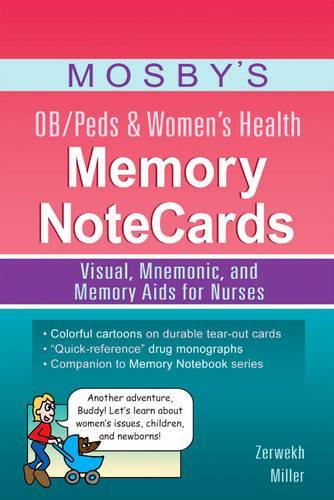 Бумажная книга «Mosby's OB/Peds & Women's Health Memory NoteCards: Visual, Mnemonic, and Memory Aids for Nurses», авторов Кэти Миллер, Джоанн Зервех - фото №1
