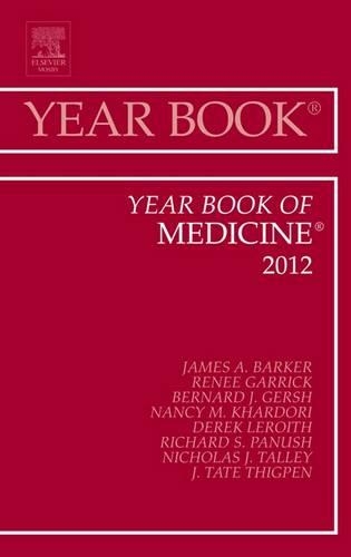 Бумажная книга «Year Book of Medicine 2012», авторов Бернард Дж. Герш, Дерек ЛеРойт, Дж. Тейт Тигпен, Джеймс Джим Баркер, Нэнси М. Хардори, Николас Дж. Тэлли, Рене Гаррик, Ричард С. Пануш - фото №1