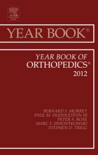 Бумажная книга «Year Book of Orthopedics 2012», авторов Бернард Ф. Морри, Марк Ф. Свионтковски, Пол М. Хаддлстон III, Питер С. Роуз, Стивен Д. Тригг - фото №1