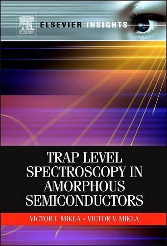 Паперова книга «Trap Level Spectroscopy in Amorphous Semiconductors», авторів Віктор І. Мікла, Віктор В. Мікла - фото №1