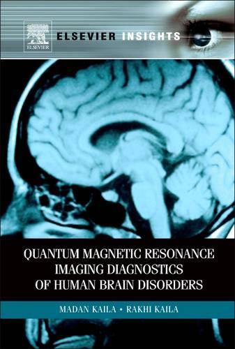 Паперова книга «Quantum Magnetic Resonance Imaging Diagnostics of Human Brain Disorders», авторів Мадан М. Кайла, Рахі Кайла - фото №1