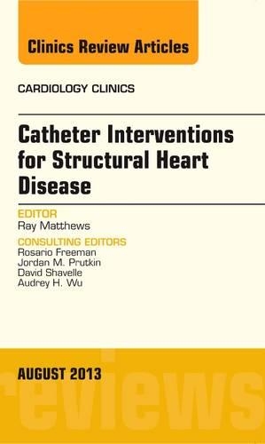 Бумажная книга «Catheter Interventions for Structural Heart Disease, An Issue of Cardiology Clinics», автор Рэй Мэтьюс - фото №1