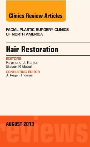 Бумажная книга «Hair Restoration, An Issue of Facial Plastic Surgery Clinics», авторов Рэймонд Дж. Кониор, Стивен П Габель - фото №1