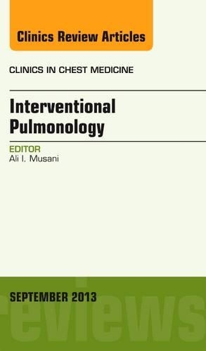 Бумажная книга «Interventional Pulmonology, An Issue of Clinics in Chest Medicine», автор Али И. Мусани - фото №1