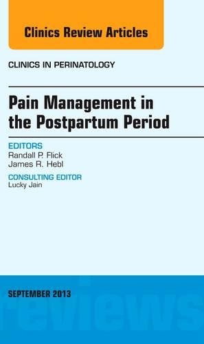Паперова книга «Pain Management in the Postpartum Period, An Issue of Clinics in Perinatology», авторів Джеймс Р. Хебл, Рендалл П. Флік - фото №1