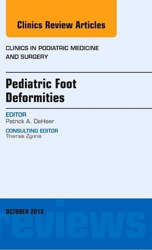 Бумажная книга «Pediatric Foot Deformities, An Issue of Clinics in Podiatric Medicine and Surgery», автор Патрик А. ДеХир - фото №1