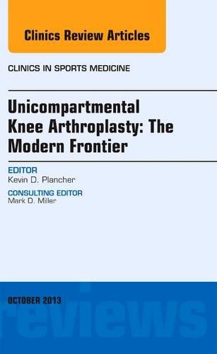 Бумажная книга «Unicompartmental Knee Arthroplasty: The Modern Frontier, An Issue of Clinics in Sports Medicine», автор Кевин Д. Планчер - фото №1