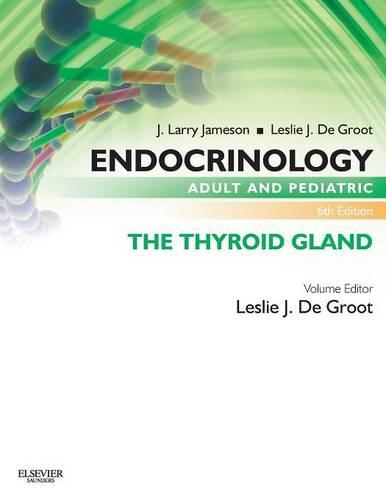 Бумажная книга «Endocrinology Adult and Pediatric: The Thyroid Gland», авторов Дж. Ларри Джеймсон, Лесли Дж. де Гроот - фото №1