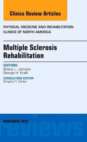 Бумажная книга «Multiple Sclerosis Rehabilitation, An Issue of Physical Medicine and Rehabilitation Clinics», авторов Джордж Х. Крафт, Шана Л. Джонсон - фото №1