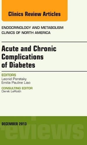 Бумажная книга «Acute and Chronic Complications of Diabetes, An Issue of Endocrinology and Metabolism Clinics», авторов Элиана Полин Ляо, Леонид Порецкий - фото №1