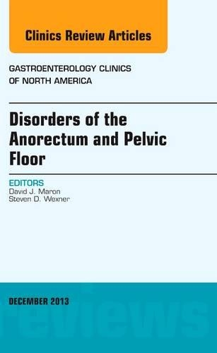 Бумажная книга «Disorders of the Anorectum and Pelvic Floor, An Issue of Gastroenterology Clinics», авторов Дэвид Дж. Марон, Стивен Д. Векснер - фото №1