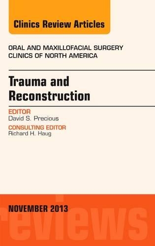 Бумажная книга «Trauma and Reconstruction, An Issue of Oral and Maxillofacial Surgery Clinics», автор Дэвид С. Прешес - фото №1
