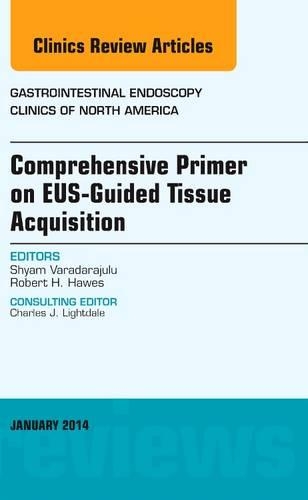 Бумажная книга «EUS-Guided Tissue Acquisition, An Issue of Gastrointestinal Endoscopy Clinics», авторов Роберт Х. Хоуз, Шьям Варадараджулу - фото №1