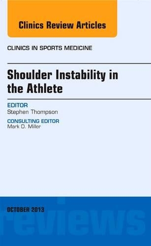 Бумажная книга «Shoulder Instability in the Athlete, An Issue of Clinics in Sports Medicine», автор Стивен Р. Томпсон - фото №1