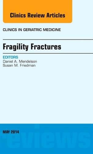 Бумажная книга «Fragility Fractures, An Issue of Clinics in Geriatric Medicine», автор Дэниел А. Мендельсон - фото №1