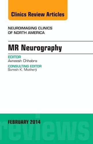 [object Object] «MR Neurography, An Issue of Neuroimaging Clinics», автор Авніш Чаабра - фото №1