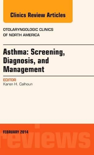 Паперова книга «Asthma: Screening, Diagnosis, Management, An Issue of Otolaryngologic Clinics of North America», автор Карен Калхун - фото №1