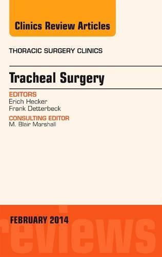 Бумажная книга «Tracheal Surgery, An Issue of Thoracic Surgery Clinics», автор Фрэнк Деттербек - фото №1