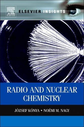 Бумажная книга «Nuclear and Radiochemistry», авторов Йожеф Коня, Ноэми М. Наги - фото №1