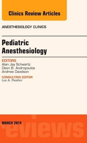 Бумажная книга «Pediatric Anesthesiology, An Issue of Anesthesiology Clinics», автор Алан Джей Шварц - фото №1