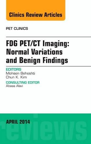 Бумажная книга «FDG PET/CT Imaging: Normal Variations and Benign Findings - Translation to PET/MRI, An Issue of PET Clinics», автор Мохсен Бехешти - фото №1