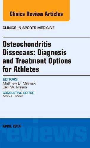 Бумажная книга «Osteochondritis Dissecans: Diagnosis and Treatment Options for Athletes: An Issue of Clinics in Sports Medicine», автор Мэтью Д. Милевски - фото №1