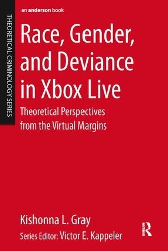 Бумажная книга «Race, Gender, and Deviance in Xbox Live: Theoretical Perspectives from the Virtual Margins», автор Кишонна Л. Грей - фото №1