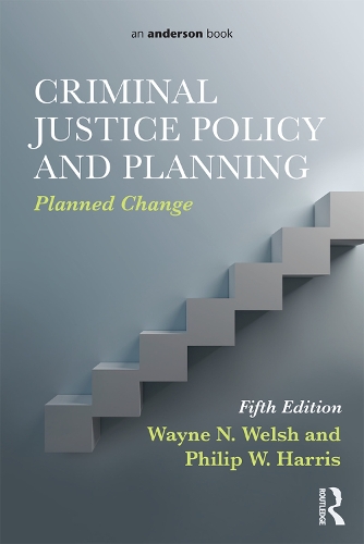 Бумажная книга «Criminal Justice Policy and Planning: Planned Change», авторов Филип В. Харрис, Уэйн Н. Уэлш - фото №1