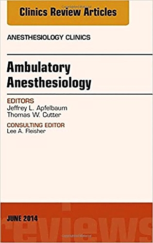 Бумажная книга «Ambulatory Anesthesia, An Issue of Anesthesiology Clinics», автор Джеффри Апфельбаум - фото №1