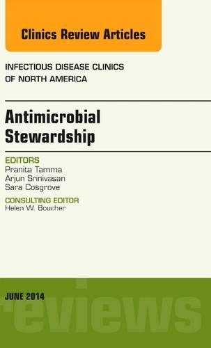 Бумажная книга «Antimicrobial Stewardship, An Issue of Infectious Disease Clinics», автор Пранита Тамма - фото №1